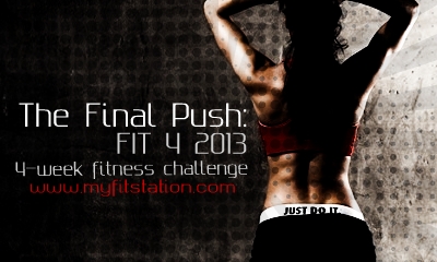 the final push Fit 4 2013, 4 week fitness challenge
