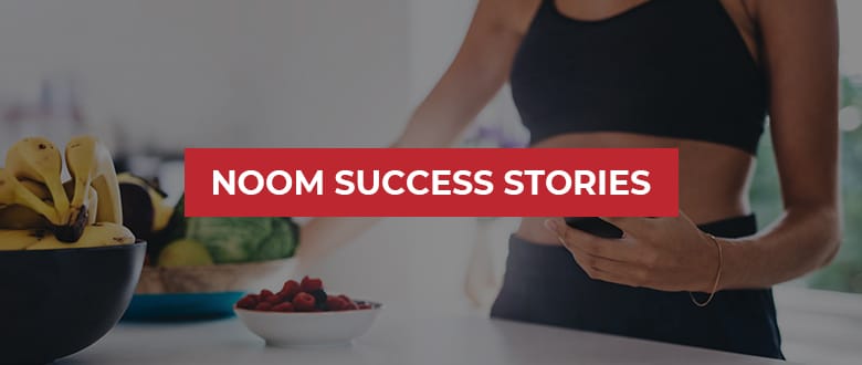 Noom Before and After Success Stories From Real People