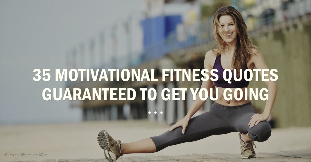 35 Motivational Fitness Quotes That'll Get You Moving - My Fit Station
