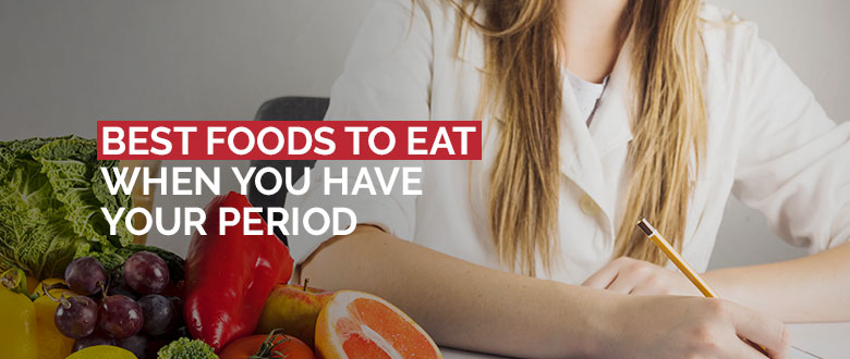 7-best-foods-to-eat-on-your-period-what-to-avoid-2019