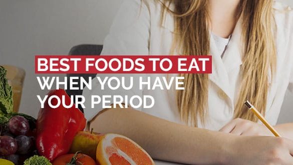 Best Foods To Eat When You Have Your Period Featured Image